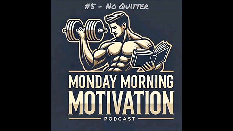 "No Quitter" The Monday Morning Motivation Podcast