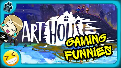 Art House Funny Gaming Moments!