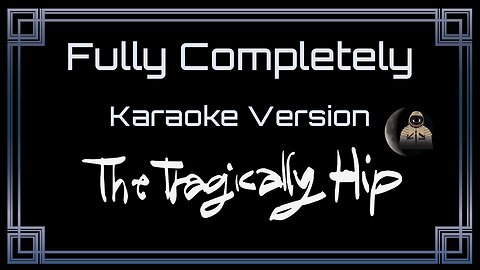 The Tragically Hip - Fully Completely (CC) [UVR]