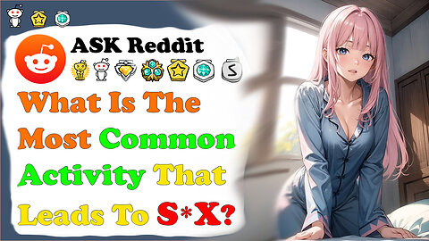 What Is The Most Common Activity That Leads To S*X?