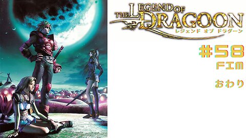 レジェンド オブ ドラグーン(The Legend Of Dragoon) Japonês FIM #58