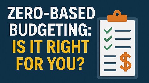 Zero-Based Budgeting: Is It Right for You? | Smart Money Management