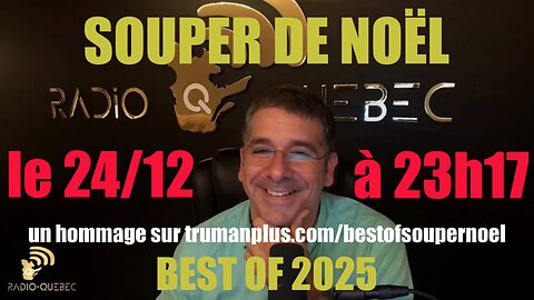 Souper de Noël de Radio Québec Best Of 2025 (le 24/12/25 à 23h17)
