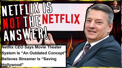 Netflix DELUSIONAL CEO Believes Streaming Slop is SAVING Hollywood!