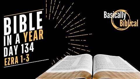 Day 134: Return, RESTORATION, and Worship in Ezra 1-3 | Bible In A Year (CSB)