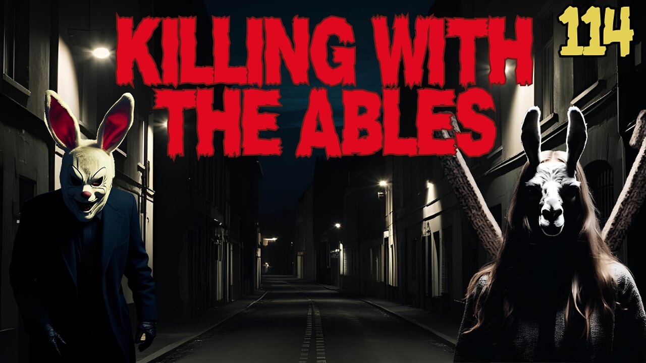 Killin' with the Ables Ep. 114