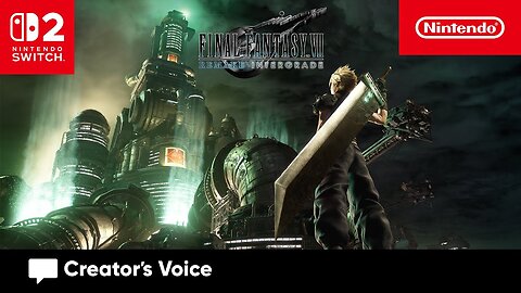 A Legend Reimagined – FINAL FANTASY VII REMAKE INTERGRADE – Creator's Voice Nintendo Switch 2