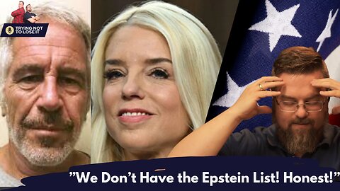 Epstein “Client List”? Pam Bondi Walks Back + Anti-American Riots in Mexico| Trying Not To Lose It