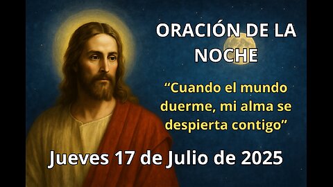 🌇 En el atardecer de mi jornada, descanso en tu fidelidad |Oración de la tarde | Jueves 17 de julio