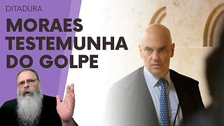 MORAES ARROLADO como TESTEMUNHA, por ser VÍTIMA do "GOLPE": EXPÕE o ABSURTO do JUIZ-VÍTIMA-ACUSADOR