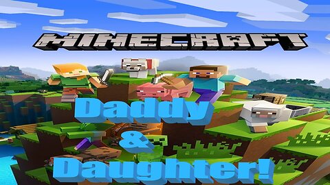 ✨TheSchleppy✨MINECRAFT W/ DAUGHTER BROKEN SCRIPT