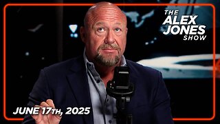The Alex Jones Show TUESDAY FULL SHOW 6/17/25