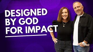 Designed by God for Impact