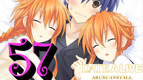 Let's Play Date A Live: Arusu Install [57] The Twins are Our Sisters Too