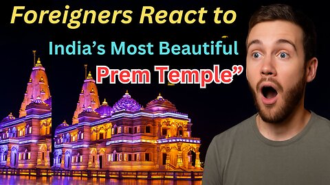 "Foreigners React to India's Most Beautiful Temple – Prem Mandir Vrindavan"