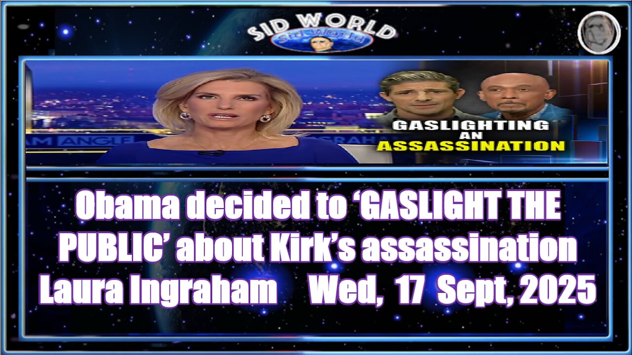 Obama decided to ‘GASLIGHT THE PUBLIC’ about Kirk’s assassination Laura Ingraham