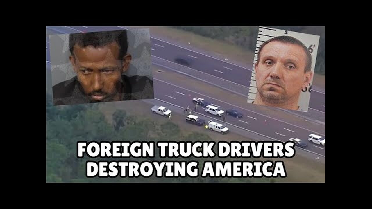 FOREIGN TRUCK DRIVERS ARE DESTROYING AMERICA