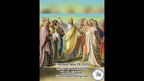 Thursday, May 29, 2025 Thursday of the Sixth Week of Easter #faith #readings #easter2025