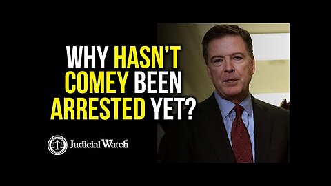 Why Hasn’t Comey Been Arrested Yet