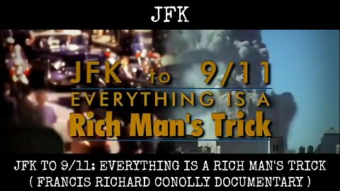 JFK to 911: Everything Is A Rich Man's Trick