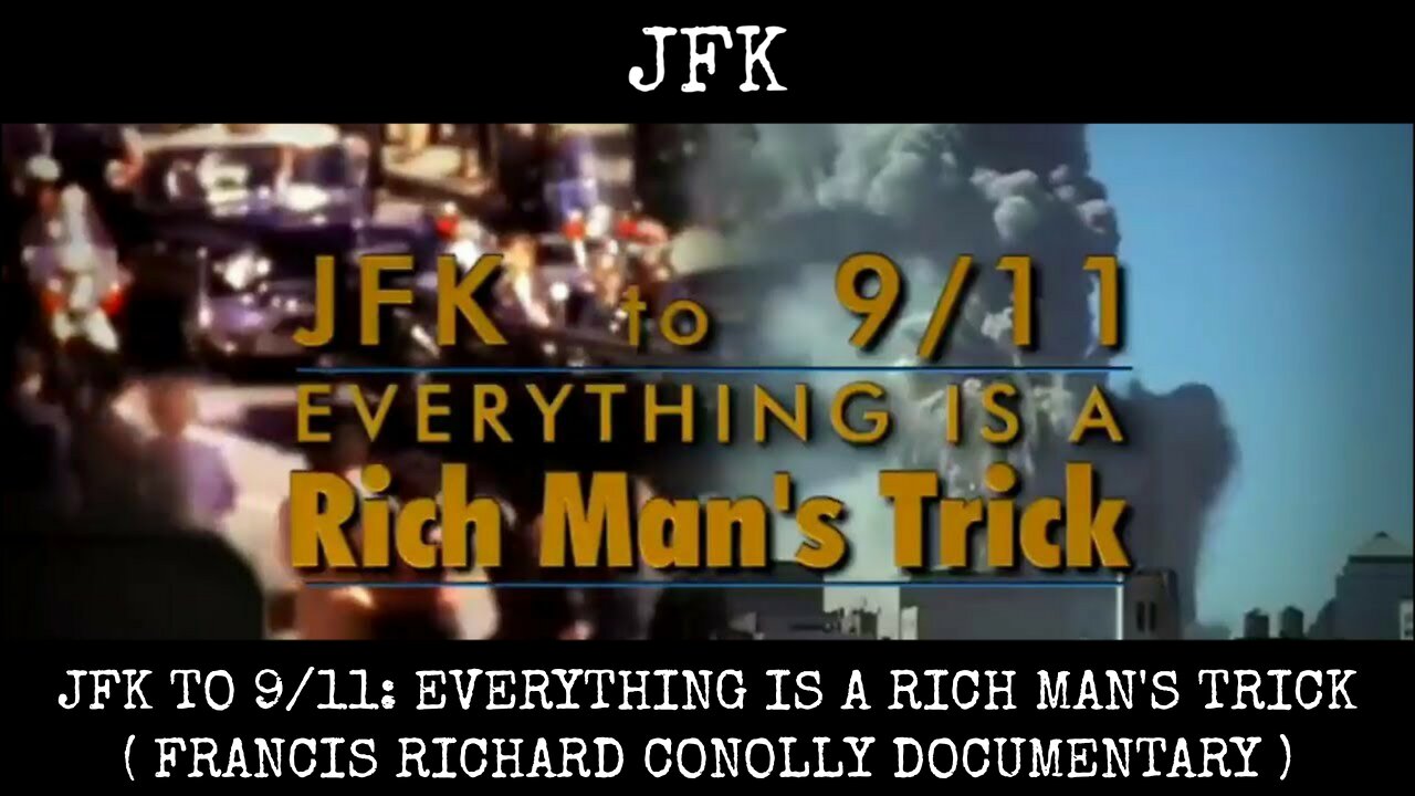 JFK to 911: Everything Is A Rich Man's Trick