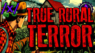 True Rural Terror | 4chan /x/ Paranormal Greentext Stories Thread