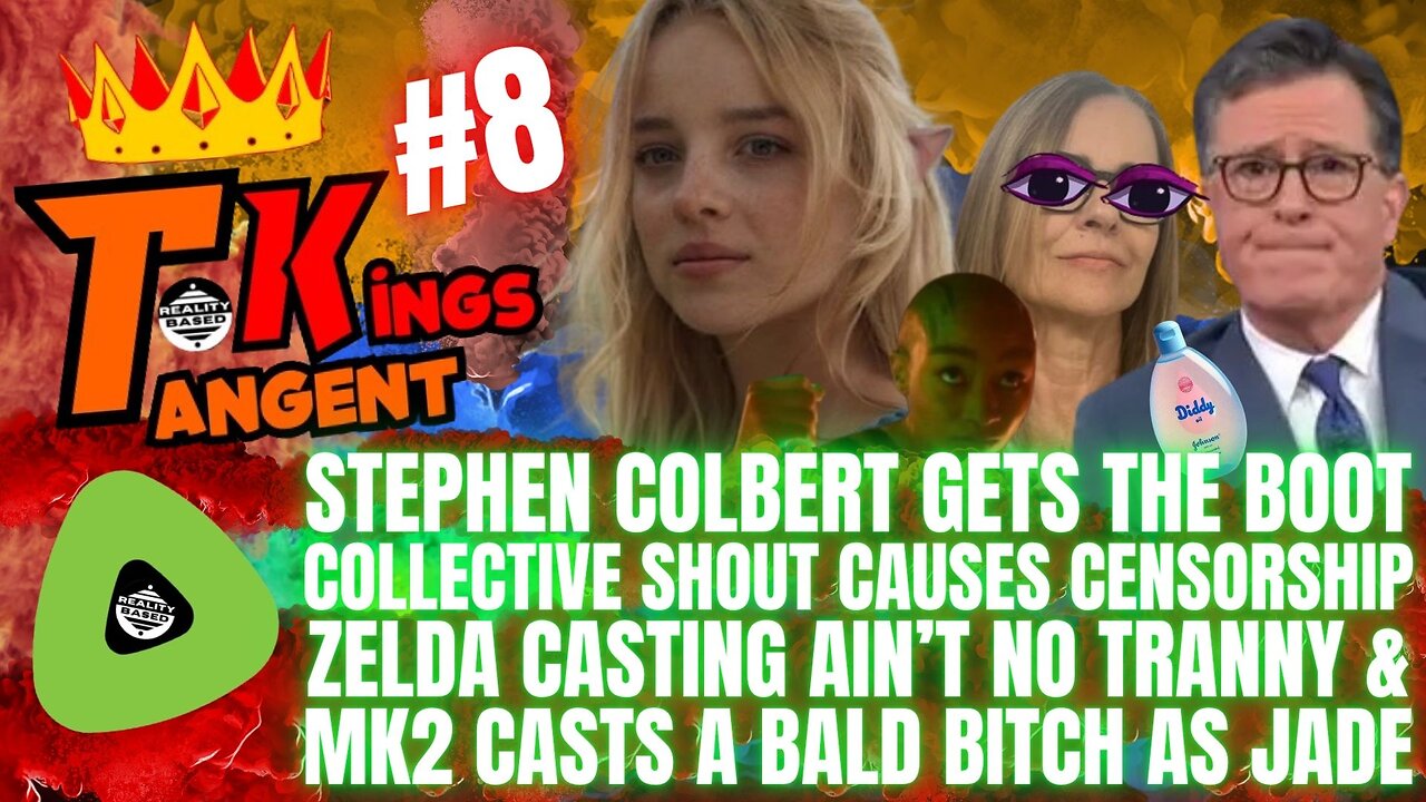 RB: TK; EP 8; Colbert's OUT, Collective Shout's CENSORSHIP, Zelda Ain't No TRANNY & MK2's Bald DEMON