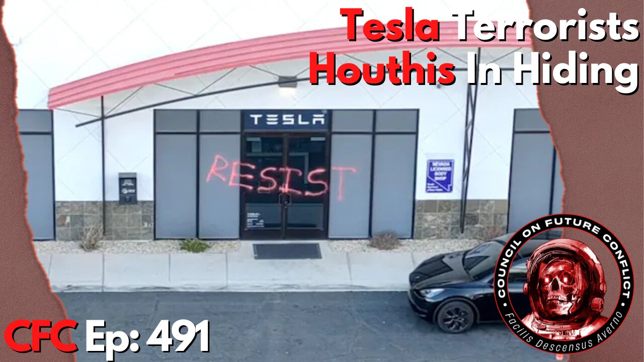 Council on Future Conflict Episode 491: Tesla Terrorists, Houthis In Hiding