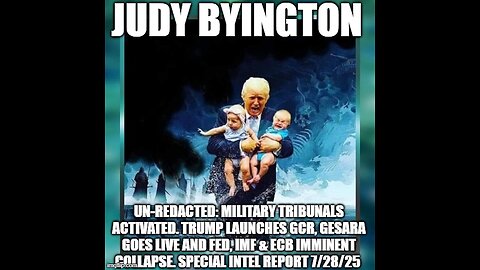Judy Byington: Un-Redacted: Special Intel Report 7/28/25