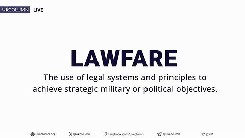 Lawfare: The Destruction of the Nation - UK Column News