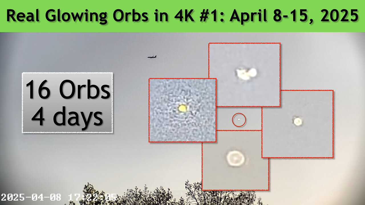 Real Glowing Orbs in 4K #1 (2) April 8-15, 2025, Wash. DC.