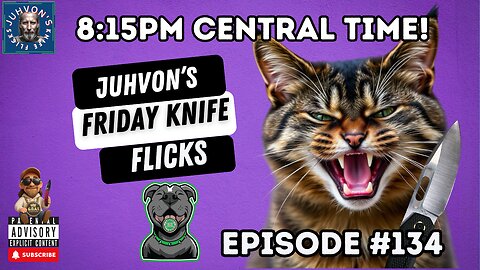 Friday Knife Flicks - LIVE!, Episode #134! Come join the Discussion!