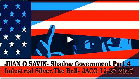 JUAN O SAVIN- Industrial Silver & The Bull of Gilgamesh- JACO 12 27 2025 part 4