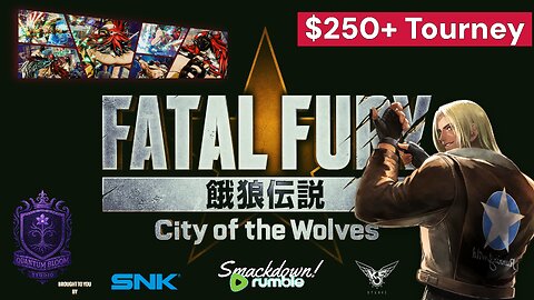 Rumble Smackdown! #003 Fatal Fury COTW $300?? Online Tournament