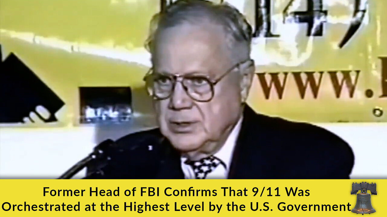 Former Head of FBI Confirms That 9/11 Was Orchestrated at the Highest Level by the U.S. Government