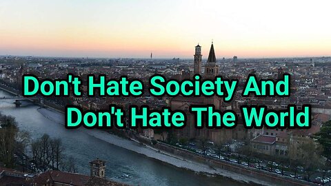 Don't Hate Society & The World (Audio)