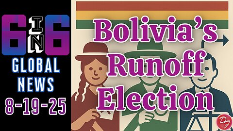 Tight Race In Bolivia - 6-in-6 - 8/19/25