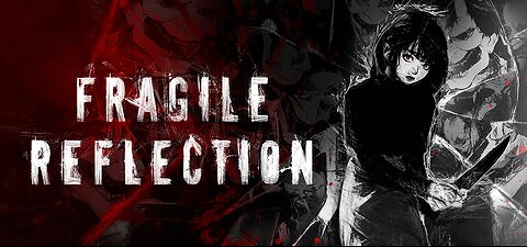 FRAGILE REFLACTION