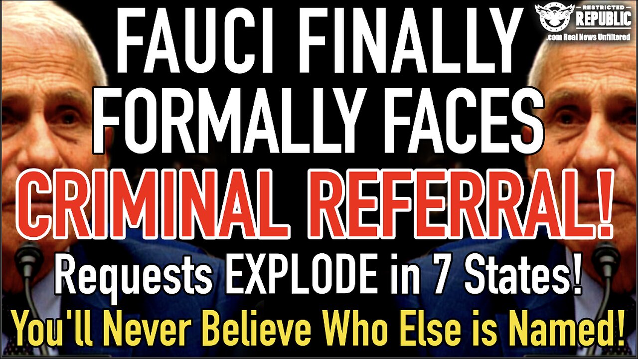 Fauci Formally Faces Criminal Referral Requests in 7 States! You'll Never Believe Who Else is Named!