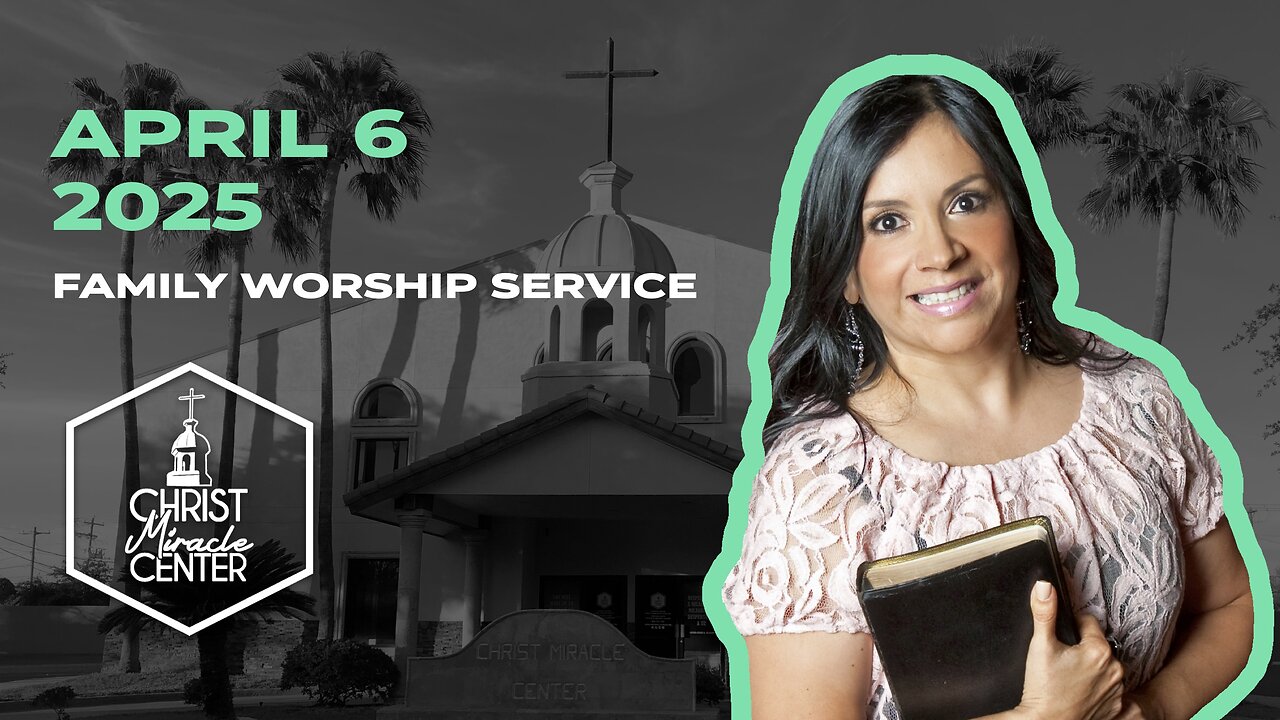 April 6, 2025 | Pastor Esther R. Gallegos | Christ Miracle Center