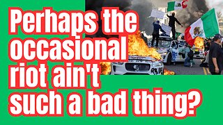 Protests and riots... They keep governments in line.