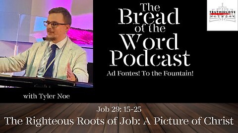 Job 29: 15-25 - The Righteous Roots of Job: A Picture of Christ