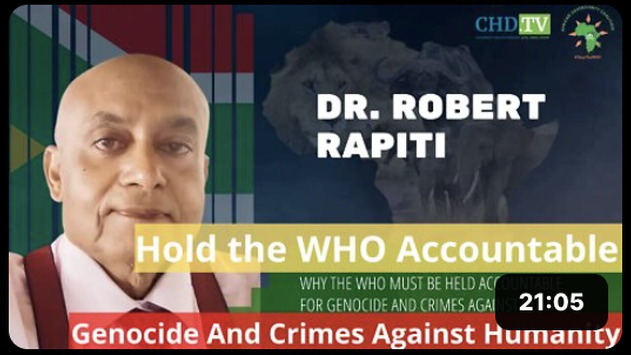 "Dr. EV Rapiti (RSA): Holding WHO Accountable for Genocide and Crimes Against Humanity"