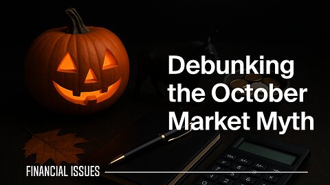 Is October Really the Market’s Scariest Month? Debunking the Myth