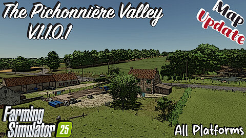 Map Update | The Pichonnière Valley | All Platforms | V.1.1.0.1 | Farming Simulator 25
