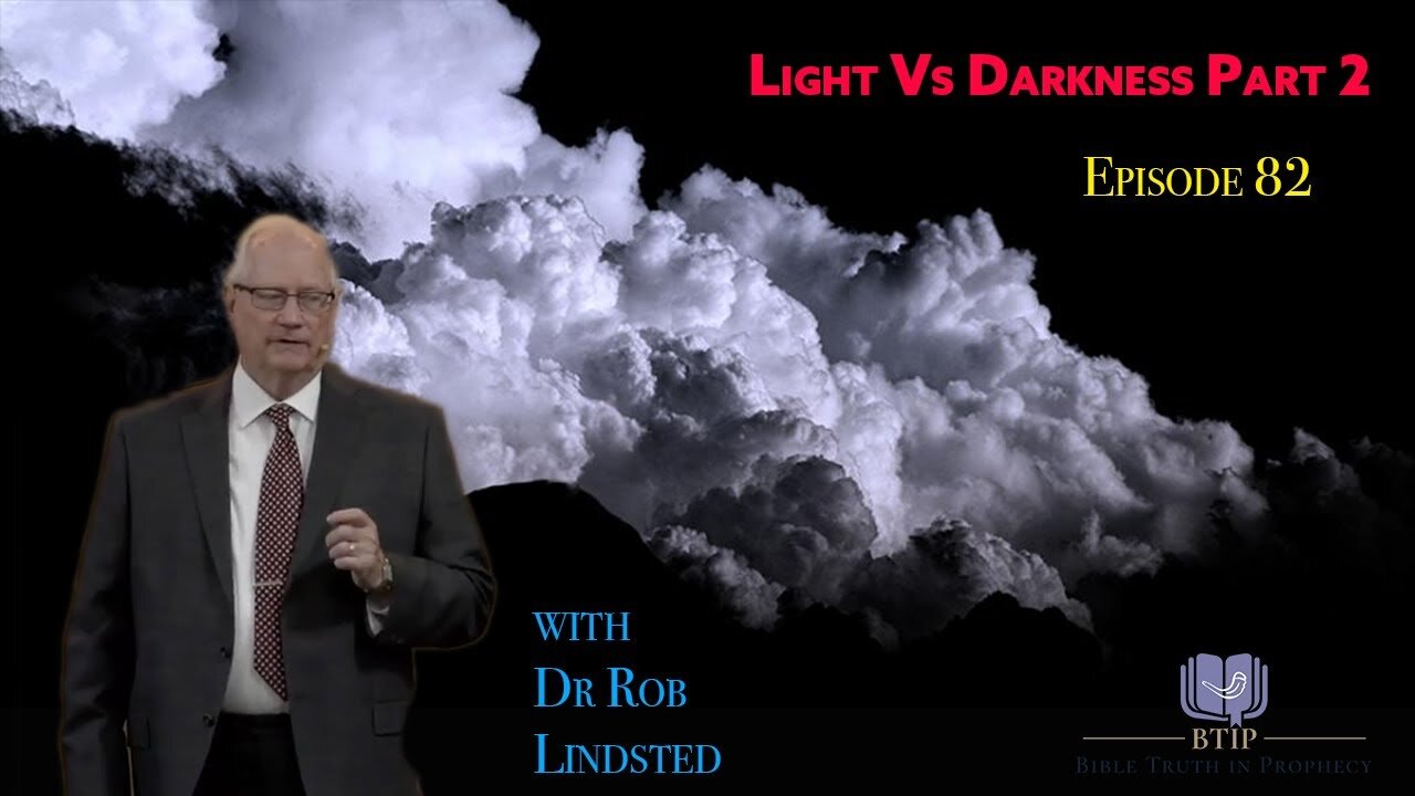 (Episode 82) Light Vs Darkness Part 2 with Dr Rob Lindsted