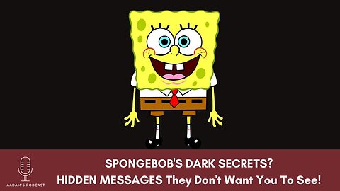 SPONGEBOB'S DARK SECRETS? HIDDEN MESSAGES They Don't Want You To See! | Podcast-84