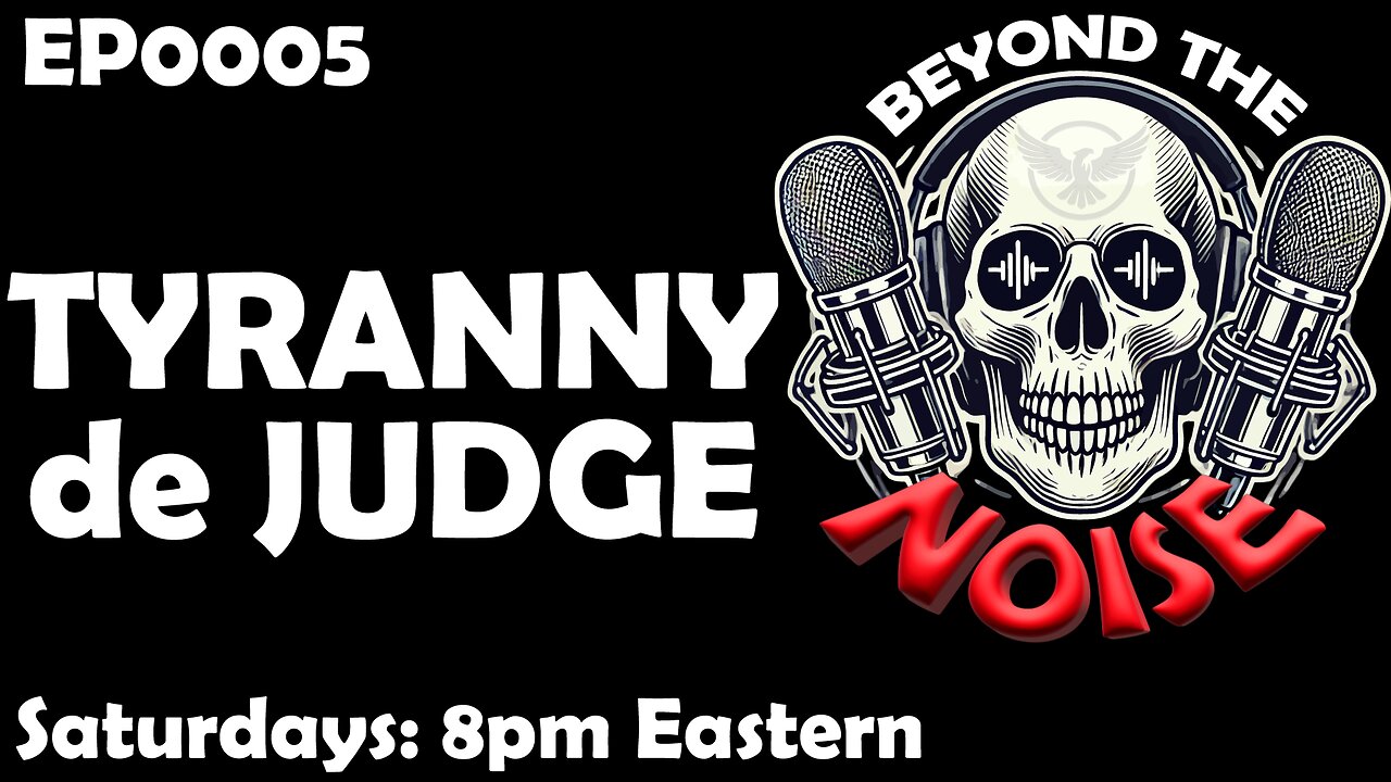 EP0005 Tyranny of the Judiciary 20250426
