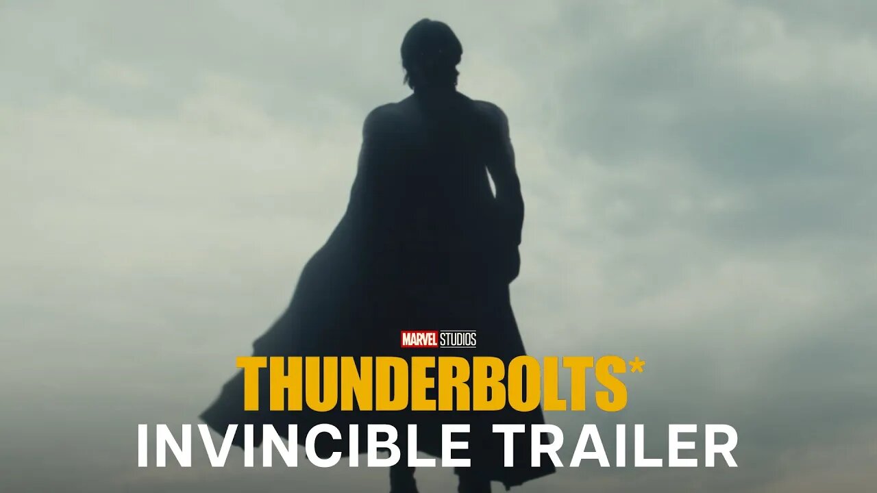 Thunderbolts* | Invincible Trailer