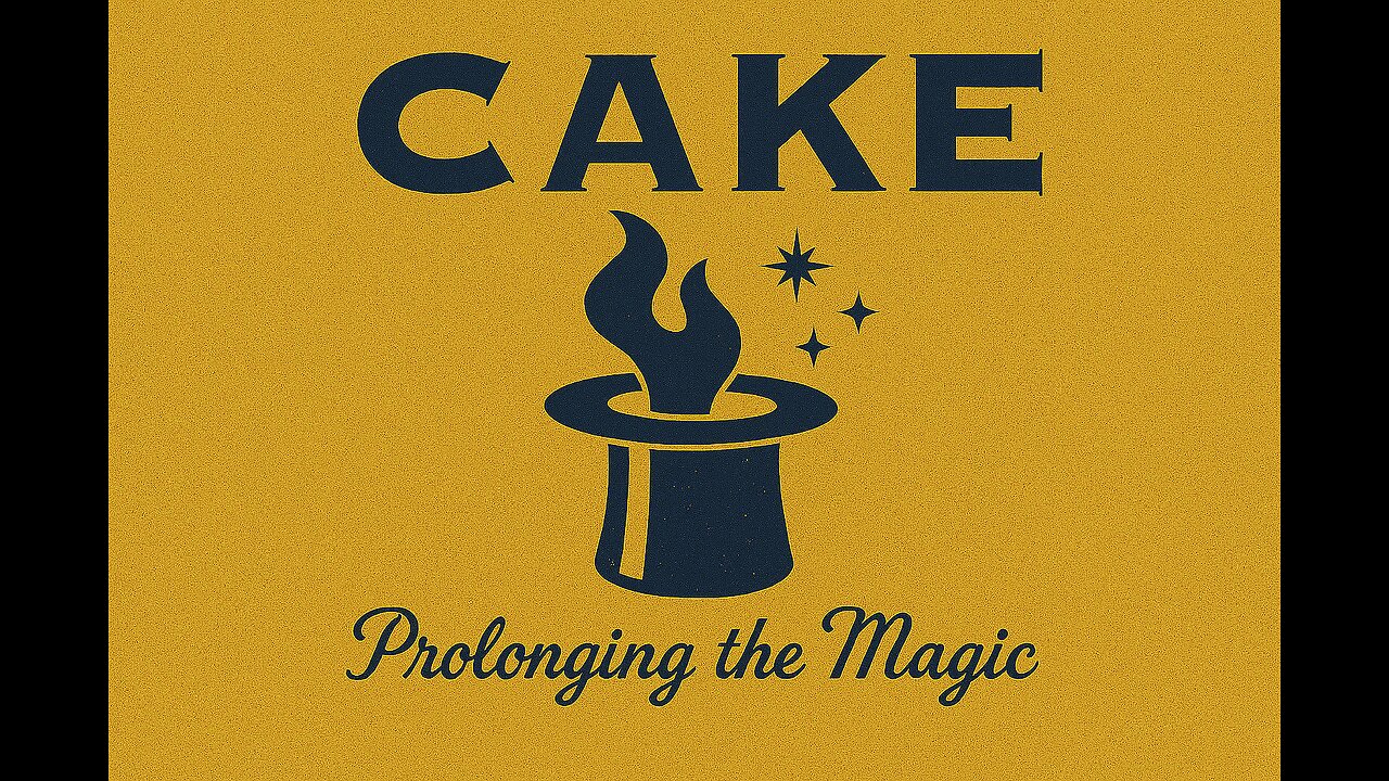 Prolonging the Magic - Cake
